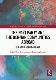 The Nazi Party and the German Communities Abroad The Latin American Case