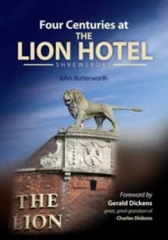 Four Centuries at the Lion Hotel Shrewsbury by John Butterworth Book