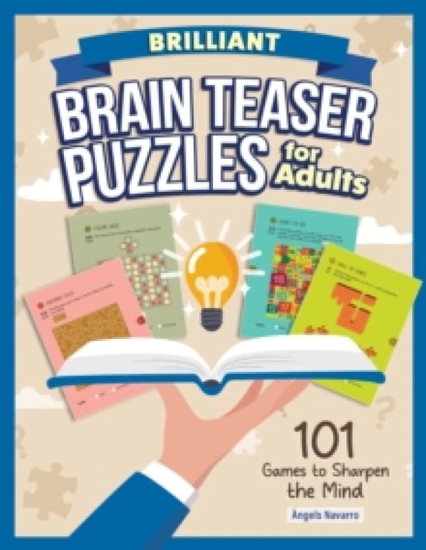 Brilliant Brain Teaser Puzzles for Adults : 101 Games to Sharpen the Mind Paperback / softback