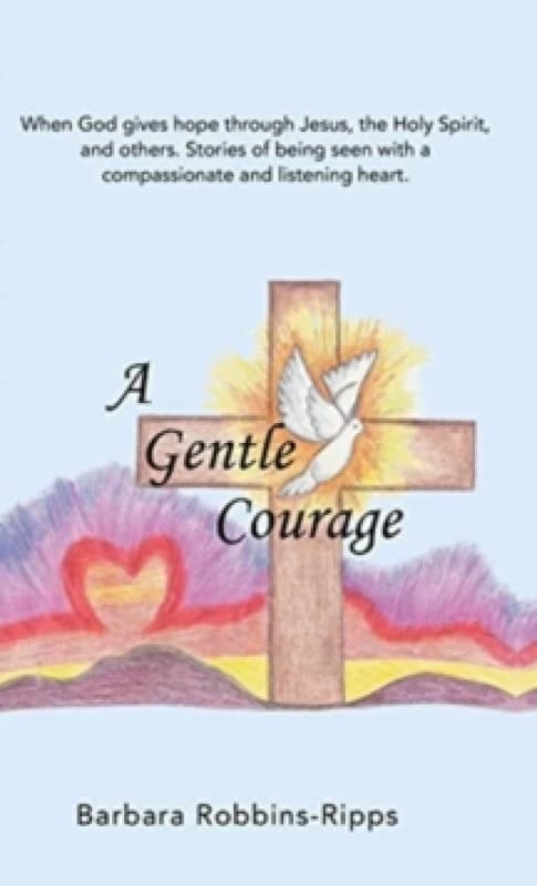 A Gentle Courage Hardback