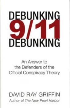 Debunking 9/11 Debunking by David Ray Griffin Paperback