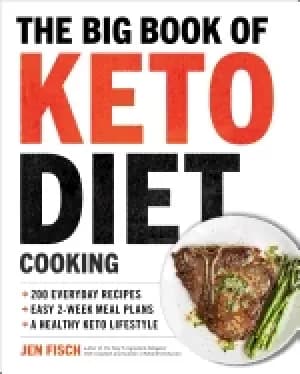 big book of ketogenic diet cooking 200 everyday recipes and easy 2 week mea
