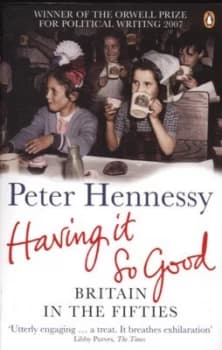 Having It so Good by Peter Hennessy Paperback
