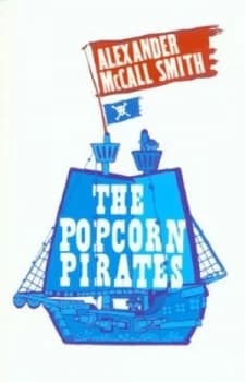 The Popcorn Pirates by Alexander Mccall Smith Paperback