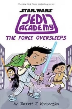 The Force oversleeps by Jarrett Krosoczka
