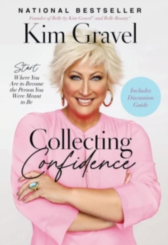 Collecting Confidence : Start Where You Are to Become the Person You Were Meant to Be Paperback / softback