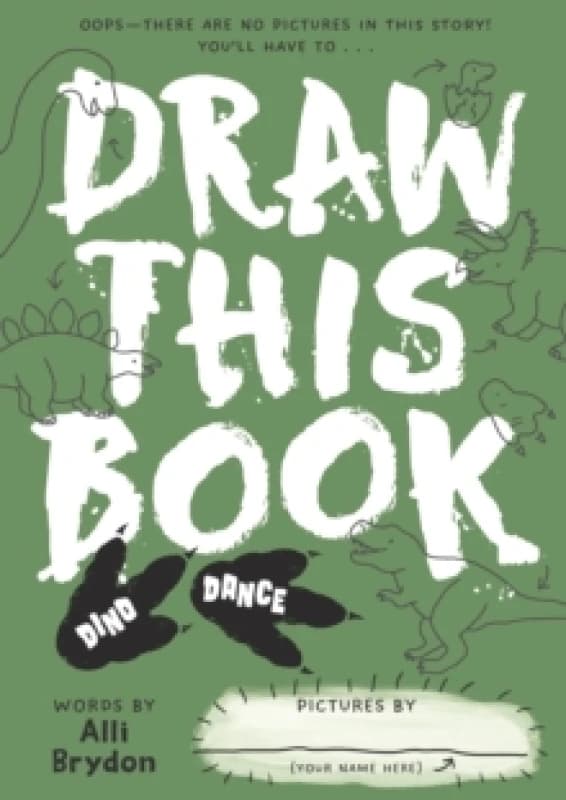 Dino Dance (Draw This Book) : A picture book about dinosaurs that YOU can draw! Paperback / softback