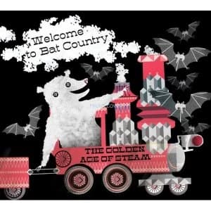 The Golden Age Of Steam - Welcome To Bat Country CD