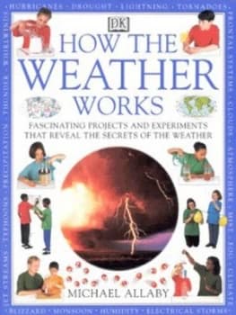 How the Weather Works by Michael Allaby Paperback