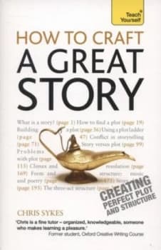How to Craft a Great Story by Chris Sykes Paperback