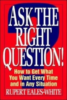 Ask the Right Question by Rupert Eales-White Paperback