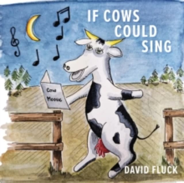 If Cows Could Sing. Paperback. By David Fluck Books