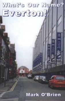 Whats Our Name Everton by Mark Obrien Paperback