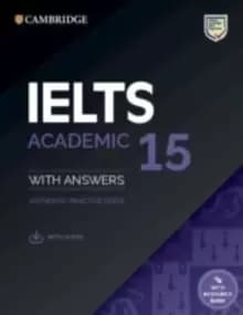 IELTS 15 Academic Student's Book with Answers with Audio with Resource Bank : Authentic Practice Tests