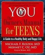 you the owners manual for teens a guide to a healthy body and happy life