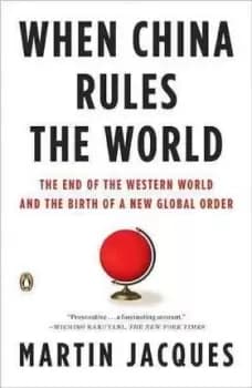 When China Rules the World by Martin Jacques