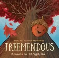 treemendous diary of a not yet mighty oak