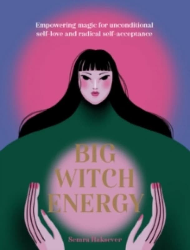Big Witch Energy : Power Spells for Modern Witches Hardback