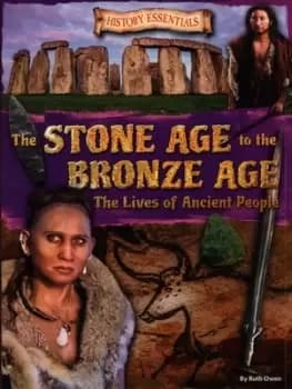 The Stone Age to the Bronze Age - Ruth Owen - Paperback - Used