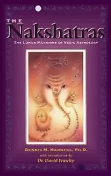The Nakshatras by Dennis M. Harness