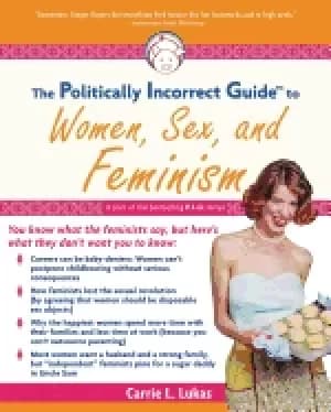 politically incorrect guide to women sex and feminism