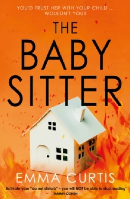 The Babysitter : The unputdownable, up-all-night psychological thriller for 2026 by bestselling author Emma Curtis Paperback / softback