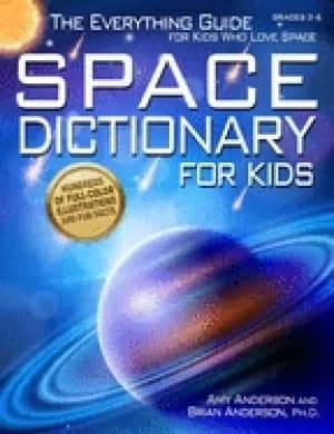 space dictionary for kids the everything guide for kids who love space