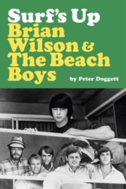Surfs Up: Brian Wilson and The Beach Boys Hardback