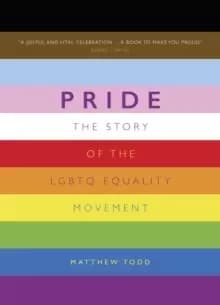 Pride : The Story of the LGBTQ Equality Movement