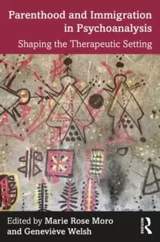 Parenthood and Immigration in PsychoanalysisShaping the Therapeutic Setting