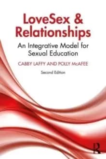 LoveSex and Relationships : An Integrative Model for Sexual Education