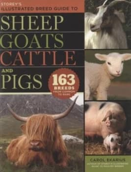 Storeys Illustrated Breed Guide to Sheep Goats Cattle and Pigs by Carol Ekarius Paperback
