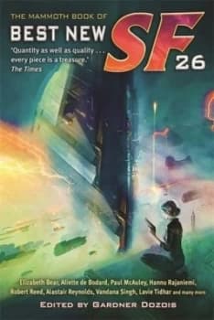 The Mammoth Book of Best New Science Fiction. 26 by Gardner Dozois Book
