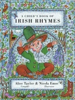 A Childs Book of Irish Rhymes by Alice Taylor and Nicola Emoe Hardback