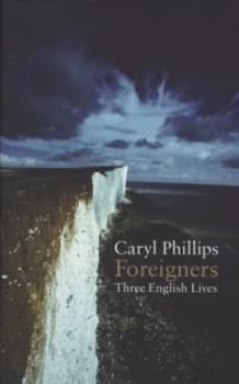 Foreigners by Caryl Phillips Hardback