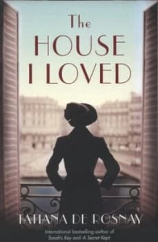 The House I Loved by Tatiana De Rosnay Paperback