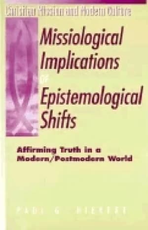 missiological implications of epistemological shifts affirming truth in a m