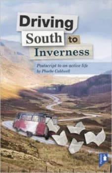 Driving South to Inverness by Phoebe Caldwell Paperback