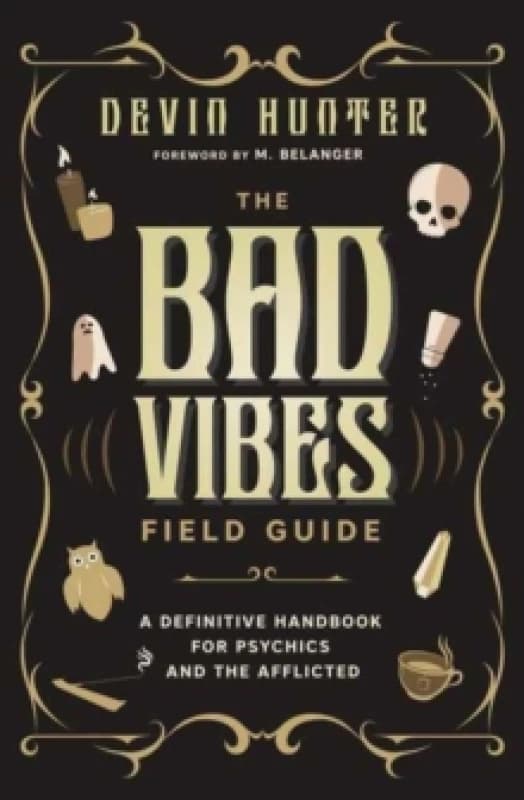 The Bad Vibes Field Guide. Paperback. By Devin Hunter Books
