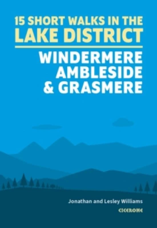 15 Short Walks in the Lake District: Windermere Ambleside and Grasmere Paperback / softback