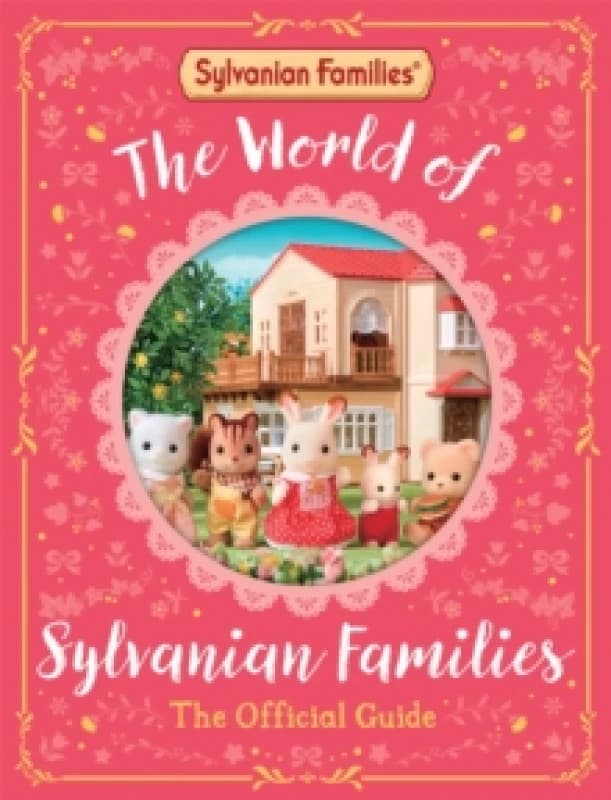 The World of Sylvanian Families Official Guide Hardback