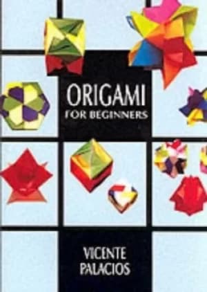Origami for beginners by Vincente Palacios