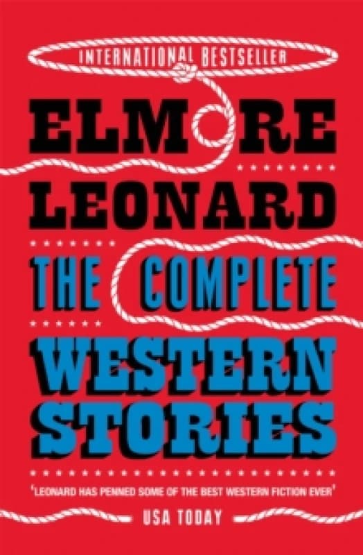 The Complete Western Stories of Elmore Leonard by Elmore Leonard Paperback