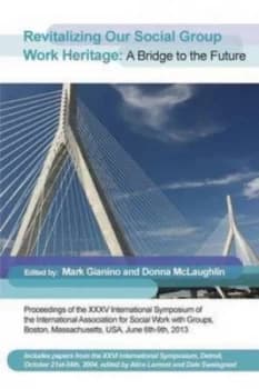 Revitalizing Our Group Work Heritage by Mark Gianino Paperback