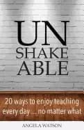 unshakeable 20 ways to enjoy teaching every day no matter what