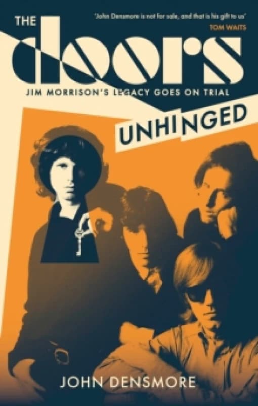 The Doors Unhinged : Jim Morrison's Legacy Goes on Trial Paperback / softback