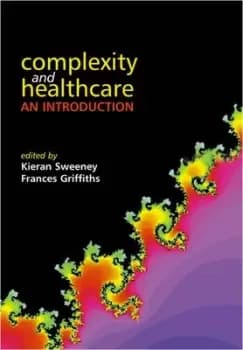 Complexity and healthcare by Kieran Sweeney