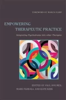 Empowering therapeutic practice by Paul Holmes