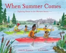 when summer comes exploring nature in our warmest season