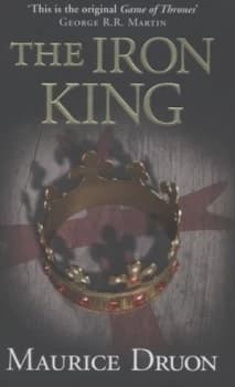 The Iron King by Maurice Druon Hardback